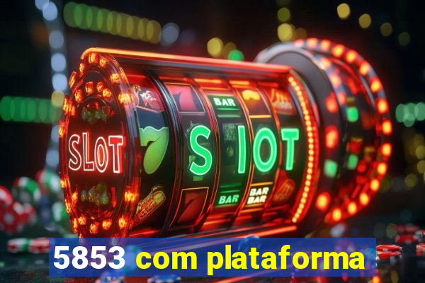 5853 com plataforma